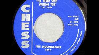 I'll Never Stop Wanting You -  Moonglows