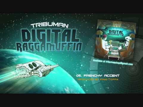 Tribuman - Frenchy Accent (King Toppa production)