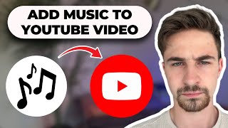 How To Add Music To Your YouTube Video (Full Guide 2024)