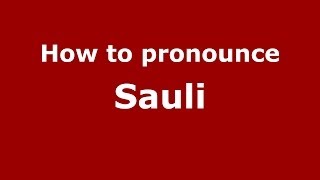 How to pronounce Sauli
