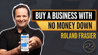 Buy Businesses With No Money Down
