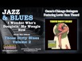 Oscar's Chicago Swingers & Lovin' Sam Theard - I Wonder Who's Boogiein' My Woogie Now