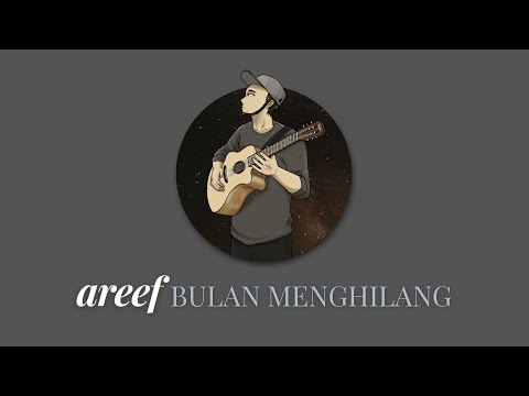 Areef - Bulan Menghilang [Official Lyric Video]