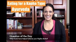 Ayurveda:  Kapha Eating | Kapha Dosha Ayurvedic Lifestyle