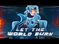 Genshin Let The World Burn Edit