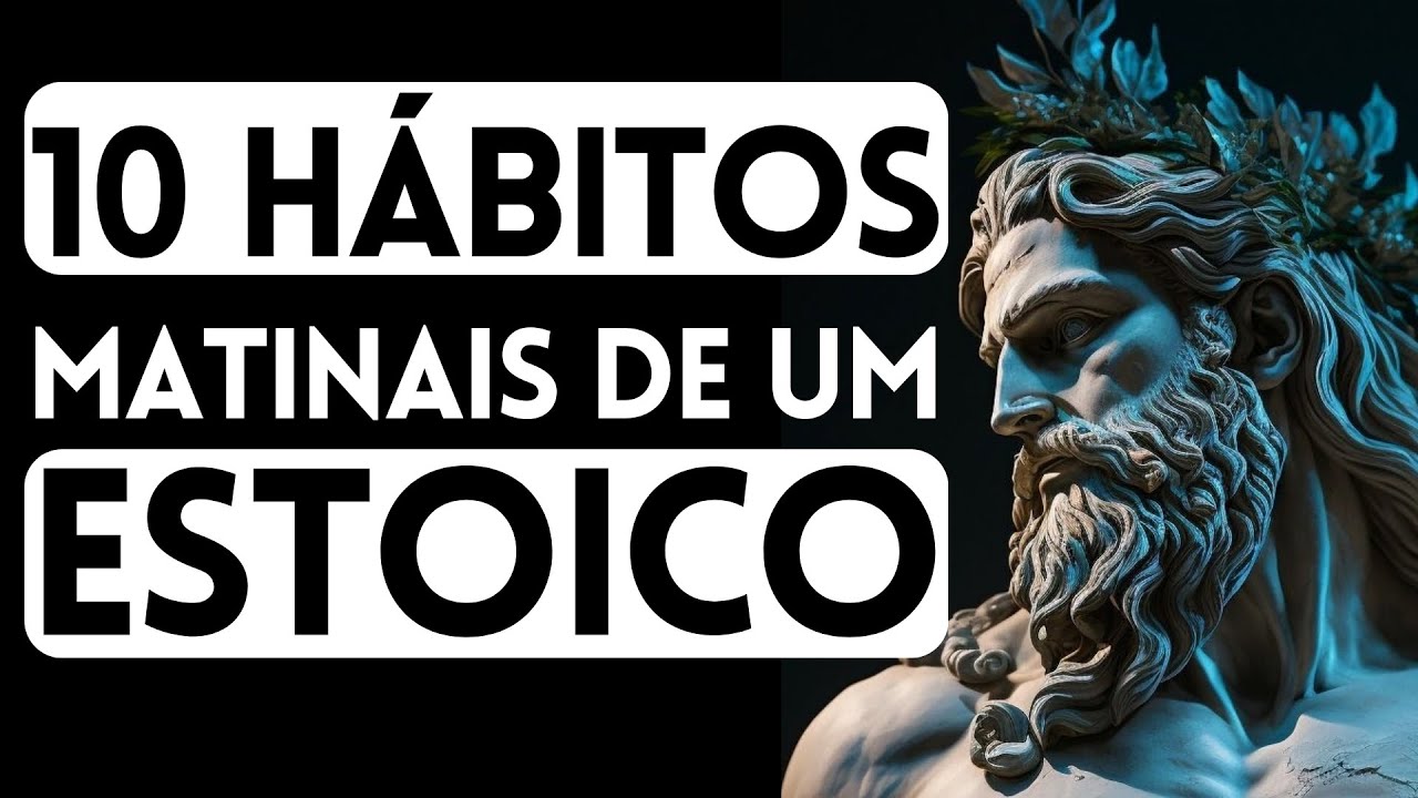 10 COISAS QUE VOCÊ DEVE FAZER TODAS AS MANHÃS (rotina estoica) | Estoicismo