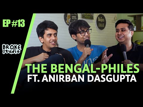 Ep13 - THE BENGAL-PHILES ft. @AnirbanDasgupta5