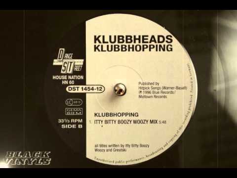 Klubbheads - Klubbhopping (Itty Bitty Boozy Woozy Mix)