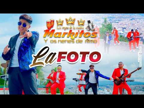 LA FOTO - MARKITOS Y LOS NENES DEL RITMO (Official Video 4K)