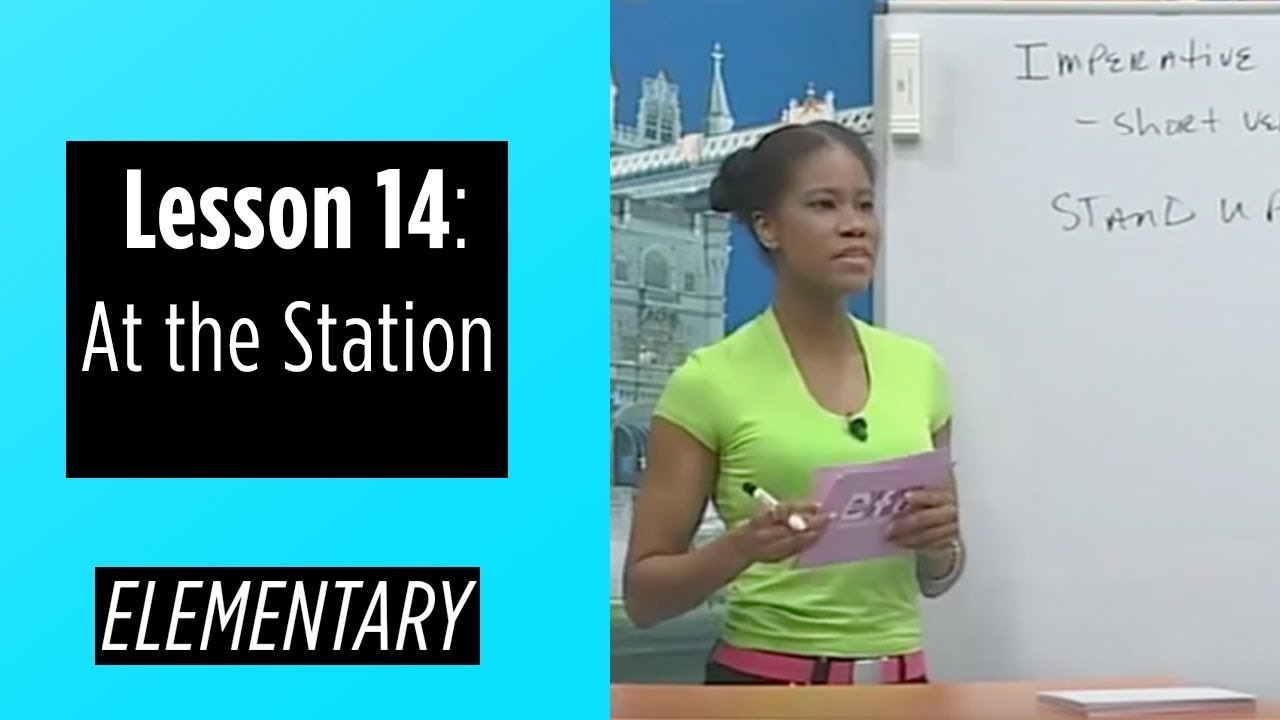 Elementary Levels - Lesson 14: The Station