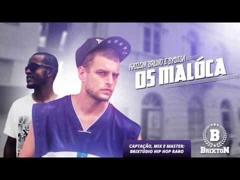 Hailom e Bydiga - Os Malóca