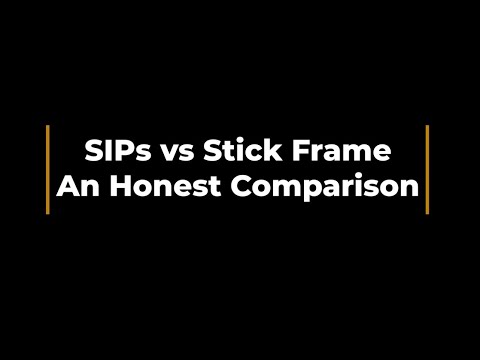 SIPs vs. Stick Frame