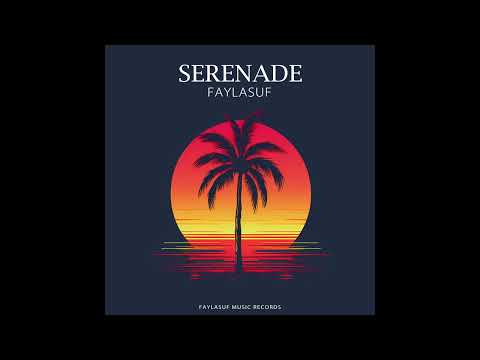 Faylasuf - Serenade (Official Audio)