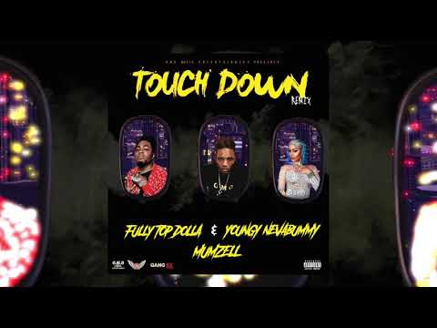 Fully Top Dolla - Touch Down Remix Ft. Youngy NevaBummy & Mumzell #GANG5X #TouchDownRemix