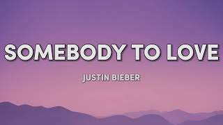 Justin Bieber - Somebody To Love (Lyrics)