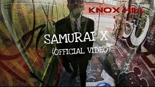 Knox Hill ► Samurai X (Official Music Video) HD