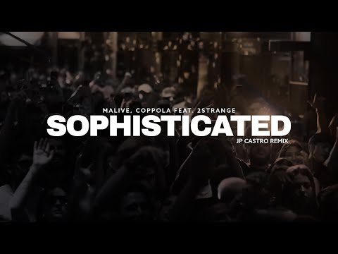 Malive, Coppola feat. 2strange - Sophisticated (JP Castro Remix)