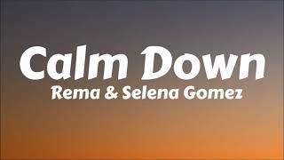 Selena Gomez - Calm Down (Lyrics) ft. Rema "another banger baby calm down"