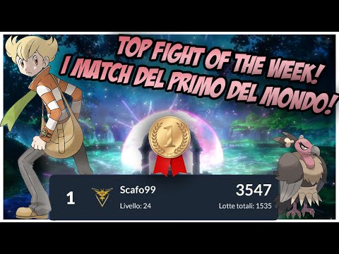 TOP FIGHT OF THE WEEK! I MATCH DEL PRIMO DEL MONDO! Pokemon GO ita!