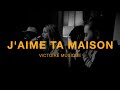 J AIME TA MAISON Video Lyrics Officiel Victoire Musique