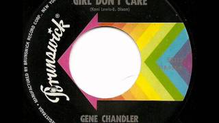 GENE CHANDLER - THE GIRL DON'T CARE b/w MY LOVE (BRUNSWICK)