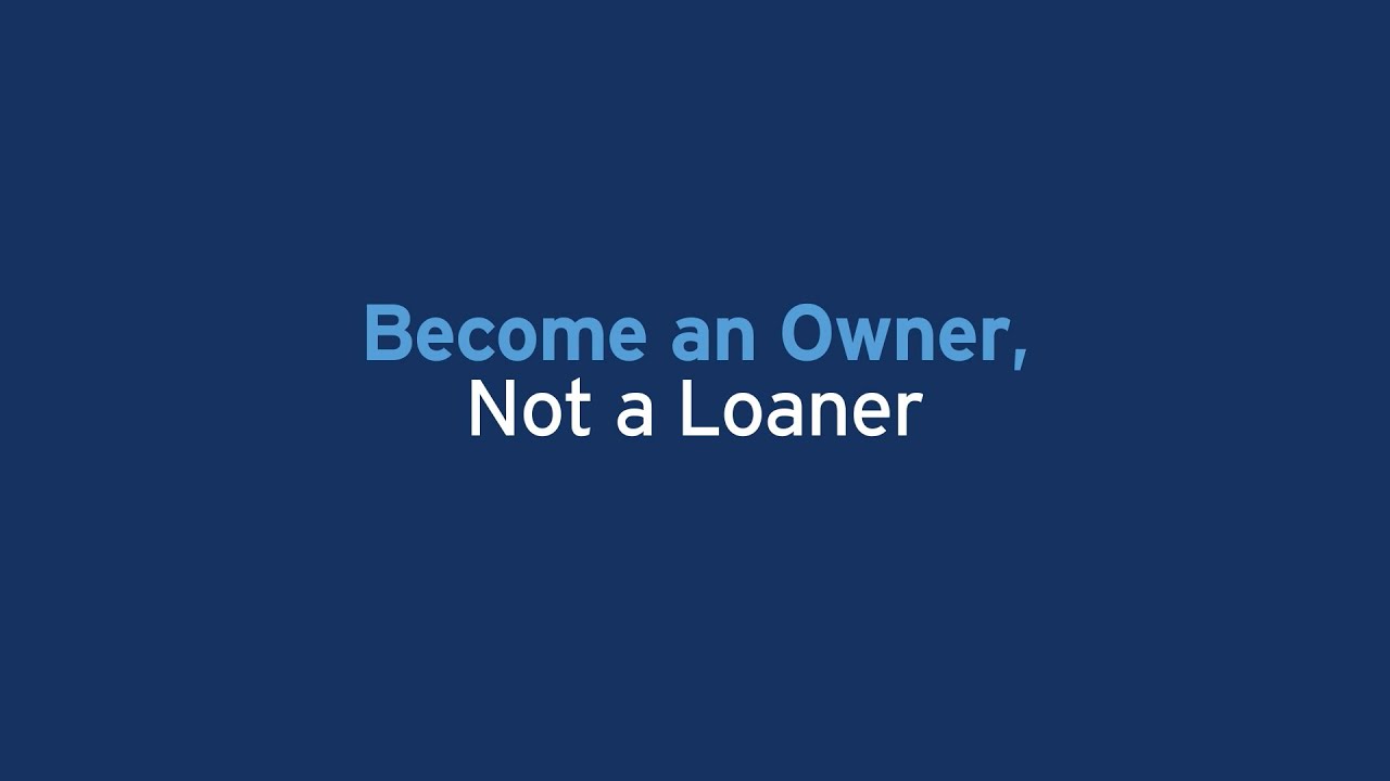 Become An Owner, Not A Loaner | How Money Works™