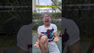 MAIORES TRAUMAS DE CRIANÇA - Pt 4