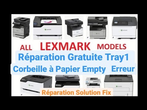 Réparation gratuite Lexmark Tray1 corbeille à papier Empty Erreur Réparation Solution Fix