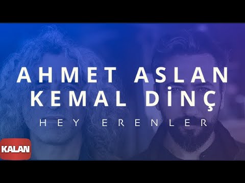 Ahmet Aslan & Kemal Dinç - Hey Erenler I Aleviler'e Kalan II © 2015 Kalan Müzik