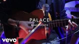 Palace - Blackheath (Live At Sarm Music Village)