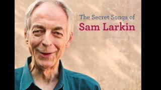 The Secret Songs of Sam Larkin
