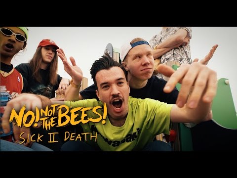 No! Not The Bees! - Sick II Death (Official Music Video)