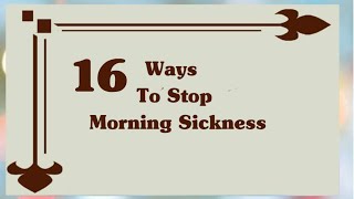 How To Prevent Morning Sickness ? | How To Avoid Morning Sickness | 16 Tips Of Morning Sickness