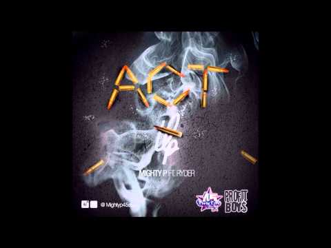 Mighty P Ft Ryder Act Up (Prod Kevin Shayne)