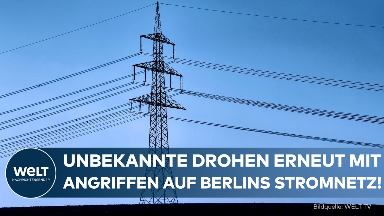 BERLIN: Nach Sabotagefällen sorgen neue Drohungen gegen das Stromnetz für große Sicherheitsangst!