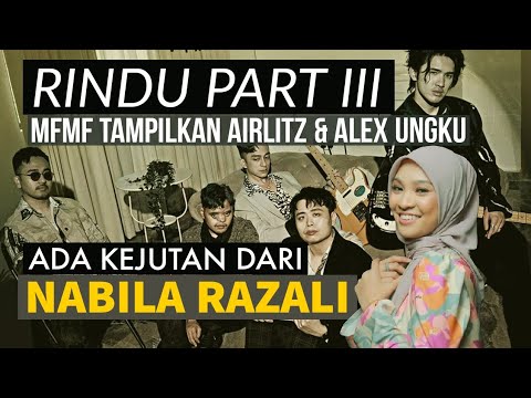 RINDU bahagian 3, MFMF tampilkan Airliftz dan Alex Ungku, ada kejutan dari Nabila Razali