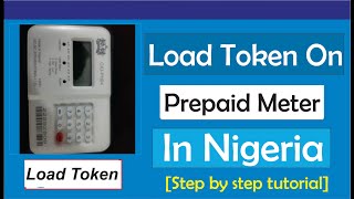 How To Load Token On Prepaid Meter In Nigeria || Full Video