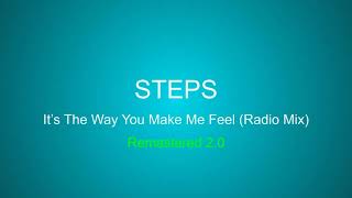 Steps - It's The Way You Make Me Feel (Radio Mix) Remastered 2.0