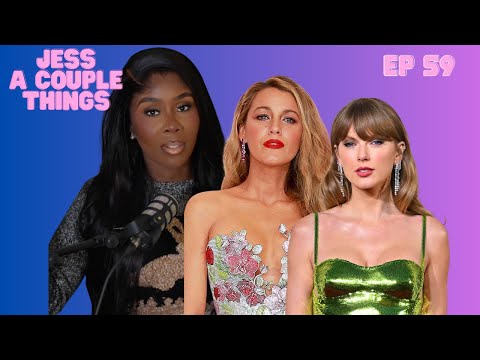 BLAKE LIVELY And TAYLOR SWIFT Are DANGEROUS WHITE WOMEN  | Jess A Couple Things EP 59