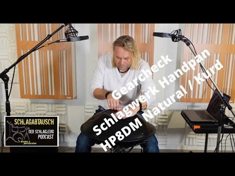 Gearcheck Schlagwerk Handpan HP8DM Natural / D-Kurd Stimmung für den Podcast Schlagabtausch