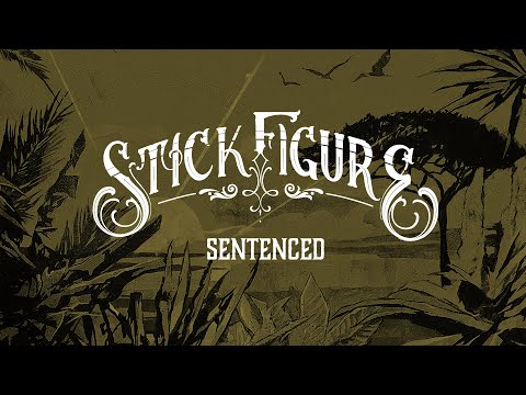 Stick Figure – "Sentenced"