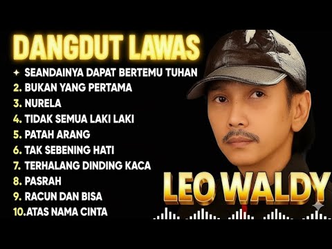 DANGDUT ALBUM LAWAS LEO WALDI | FULL ALBUM TANPA IKLAN