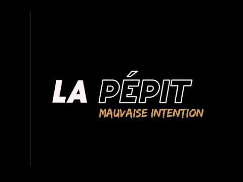 La Pépit - Mauvaise intention