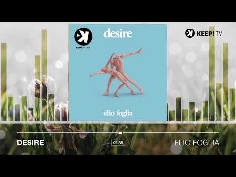 Elio Foglia - Desire [Official MV]