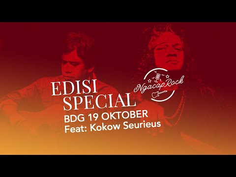 EDISI SPESIAL NgacapRock Dinar Candil Feat Kokow Seurieus - "Bdg 19 Oktober - Seurieus"