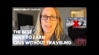 How to Earn CEUs Without Traveling! Speech Therapy Vlog #11