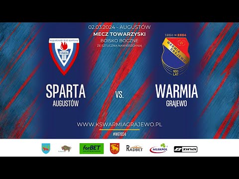02.03.2024 SPARING: SPARTA Augustów - WARMIA Grajewo