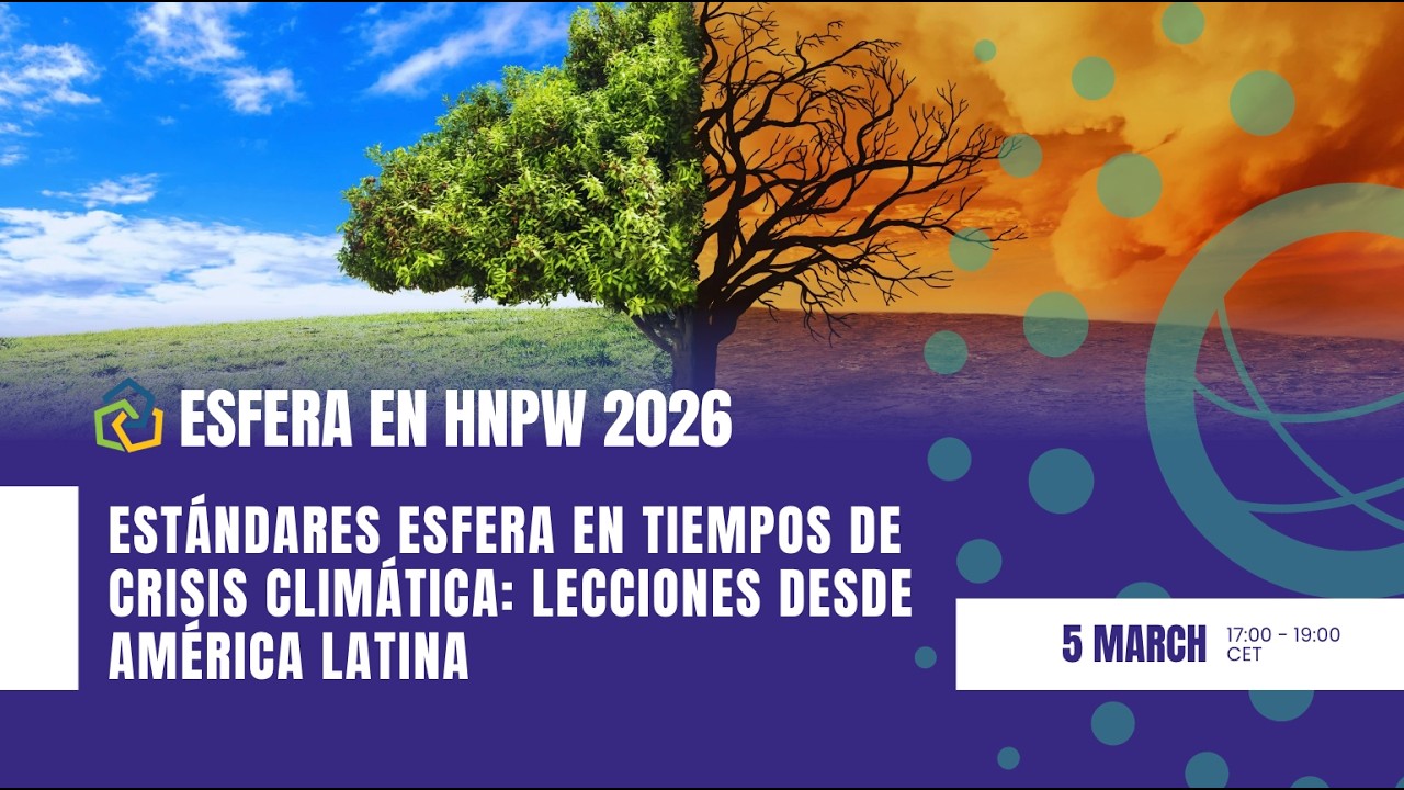 Estándares Esfera en tiempos de crisis climática: lecciones desde América Latina - HNPW 2026