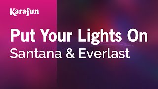 Karaoke Put Your Lights On - Santana *