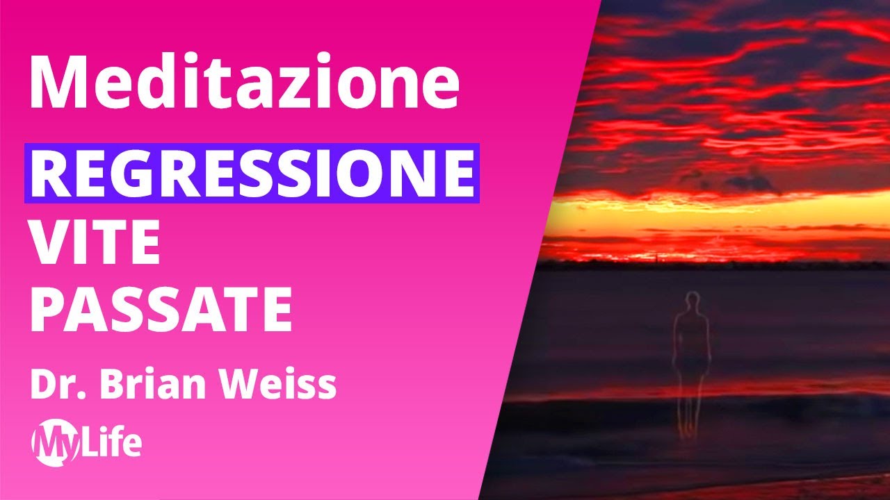 BRIAN WEISS - Meditazione Guidata con regressione alle vite precedenti